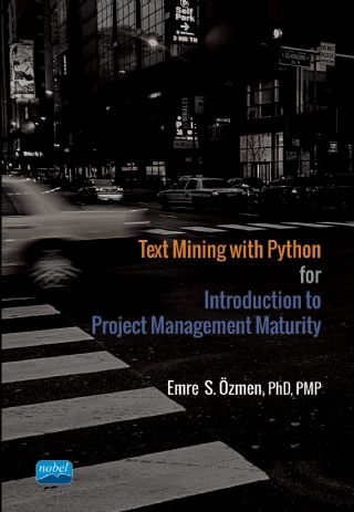Nobel Text Mining with Python for Introduction to Project Management Maturity - Emre S. Özmen Nobel Akademi Yayınları