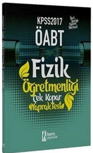 SÜPER FİYAT İsem 2017 ÖABT Fizik Öğretmenliği Yaprak Test İsem Yayınları