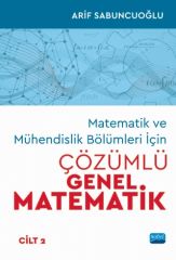 Nobel Matematik ve Mühendislik Bölümleri İçin Çözümlü Genel Matematik Cilt 2 - Arif Sabuncuoğlu Nobel Akademi Yayınları