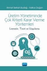 Nobel Üretim Yönetiminde Çok Kriterli Karar Verme Yöntemleri - Ahmet Serhat Uludağ, Hatice Doğan Nobel Akademi Yayınları