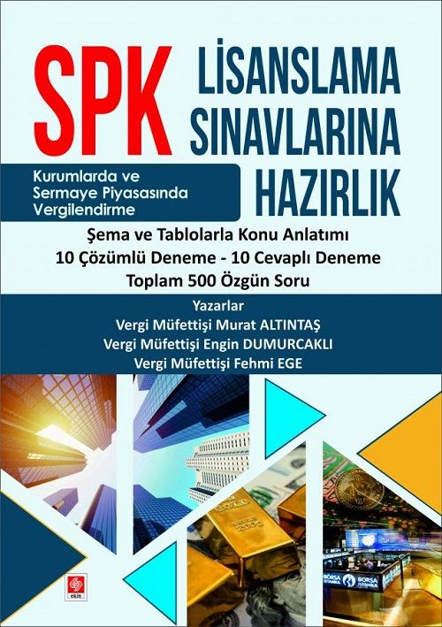 Ekin SPK Lisanslama Sınavlarına Hazırlık Konu Anlatım - Murat Altıntaş, Engin Dumurcaklı, Fehmi Ege Ekin Yayınları