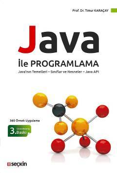 Seçkin Java ile Programlama - Timur Karaçay ​​​​Seçkin Yayınları