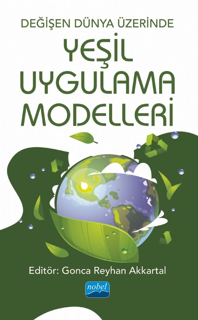 Nobel Değişen Dünya Üzerinde Yeşil Uygulama Modelleri - Gonca Reyhan Akkartal Nobel Akademi Yayınları