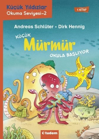 Küçük Yıldızlar: Küçük Mürmür Okula Başlıyor - Andreas Schlüter Tudem Yayınları