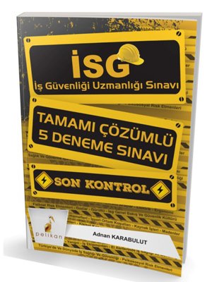 Pelikan İSG İş Güvenliği Uzmanlığı Sınavı Son Kontrol 5 Deneme Çözümlü Pelikan Yayınları