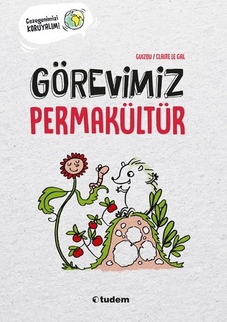 Görevimiz Permakültür - Guizou Tudem Yayınları