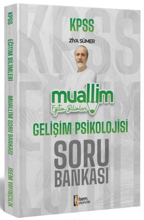 İsem 2024 KPSS Eğitim Bilimleri Muallim Gelişim Psikolojisi Soru Bankası - Ziya Sümer İsem Yayınları