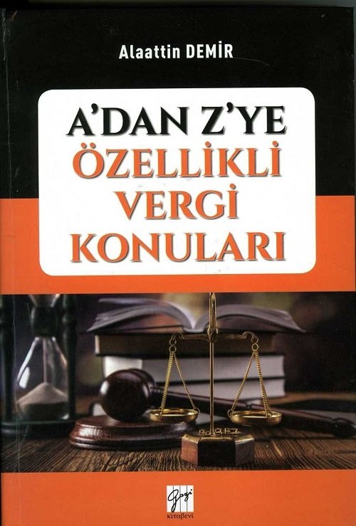 Gazi Kitabevi A dan Z ye Özellikli Vergi Konuları - Alaattin Demir Gazi Kitabevi