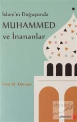Phoenix İslam'ın Doğuşunda Muhammed ve İnananlar - Fred M. Donner Phoenix Yayınları