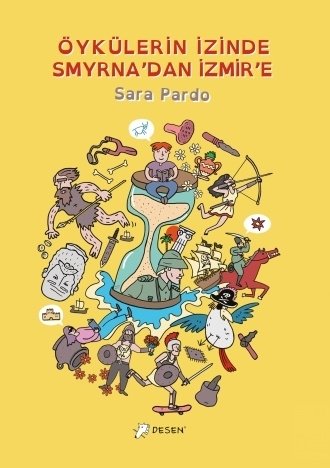 Öykülerin İzinde Smyrna'dan İzmir'e - Sara Pardo Desen Yayınları