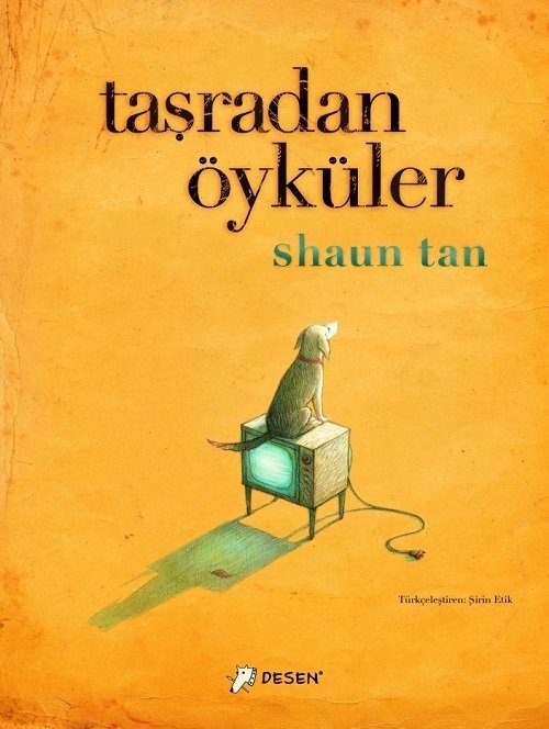 Taşradan Öyküler - Shaun Tan Desen Yayınları