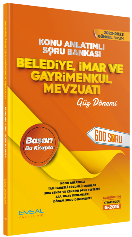 Emsal 2022-23 Açıköğretim G-2016 Güz Belediye, İmar ve Gayrimenkul Mevzuatı Konu Anlatımlı Soru Bankası Emsal Yayınları