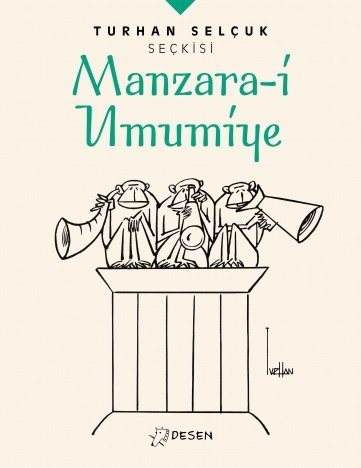 Turhan Selçuk Seçkisi: Manzara-i Umumiye - Turhan Selçuk Desen Yayınları