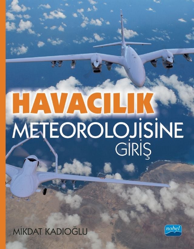 Nobel Havacılık Meteorolojisine Giriş - Mikdat Kadıoğlu Nobel Akademi Yayınları