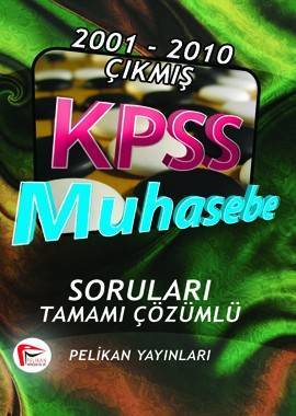 Pelikan KPSS A Grubu Muhasebe 2001-2010 Çıkmış Sorular Çözümlü Pelikan Yayınları