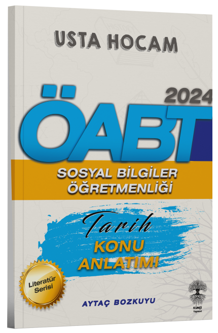 Künçe 2024 ÖABT Sosyal Bilgiler Öğretmenliği Tarih Usta Hocam Konu Anlatımı - Aytaç Bozkuyu Künçe Yayınevi