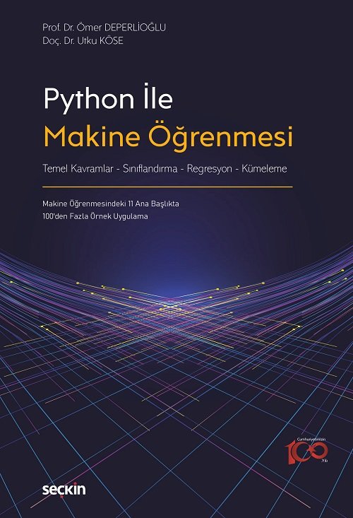 Seçkin Python ile Makine Öğrenmesi - Ömer Deperlioğlu, Utku Köse Seçkin Yayınları