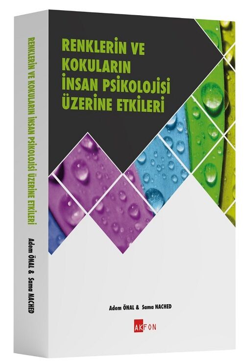 Akfon Renklerin ve Kokuların İnsan Psikolojisi Üzerine Etkileri - Adem Önal, Sama Nached Akfon Yayınları