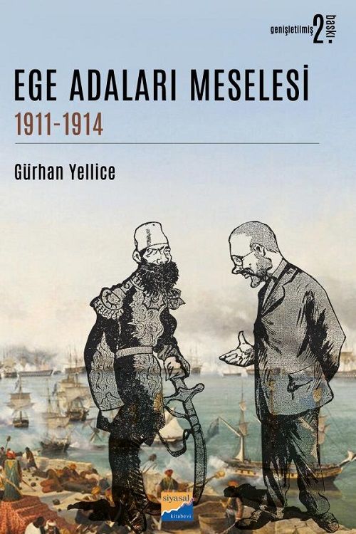 Siyasal Kitabevi Ege Adaları Meselesi 1911‐1914 2. Baskı - Gürhan Yellice Siyasal Kitabevi Yayınları