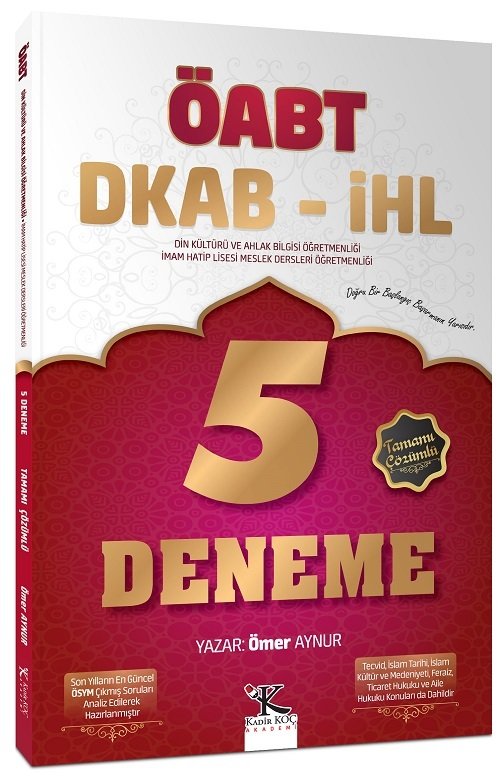 Kadir Koç Akademi ÖABT Din Kültürü ve Ahlak Bilgisi Öğretmenliği 5 Deneme Çözümlü - Ömer Aynur Kadir Koç Akademi