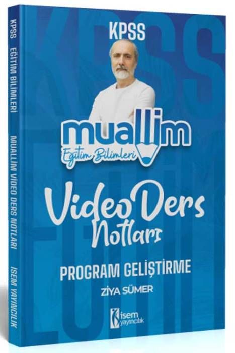 İsem 2024 KPSS Eğitim Bilimleri Muallim Program Geliştirme Video Ders Notları - Ziya Sümer İsem Yayınları