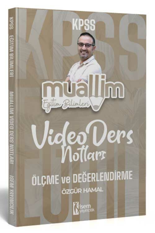 İsem 2024 KPSS Eğitim Bilimleri Muallim Ölçme ve Değerlendirme Video Ders Notları - Özgür Hamal İsem Yayınları