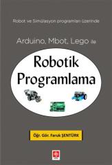 Ekin Arduino, Mbot, Lego ile Robotik Programlama - Faruk Şentürk Ekin Yayınları