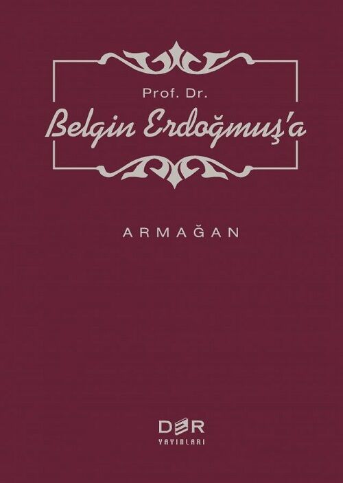 Der Yayınları Prof. Dr. Belgin Erdoğmuş'a Armağan - M. Murat İnceoğlu Der Yayınları