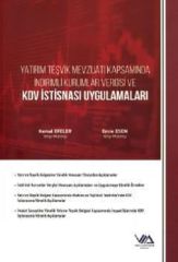 VMD Yatırım Teşvik Mevzuatı Kapsamında İndirimli Kurumlar Vergisi ve KDV İstisnası Uygulamaları Vergi Müfettişleri Derneği Yayınları