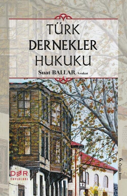 Der Yayınları Türk Dernekler Hukuku - Suat Ballar Der Yayınları