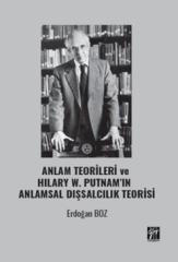 Gazi Kitabevi Anlam Teorileri ve Hılary W. Putnam’ın Anlamsal Dışsalcılık Teorisi - Erdoğan Boz Gazi Kitabevi