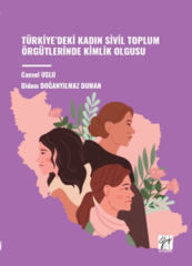Gazi Kitabevi Türkiye’deki Kadın Sivil Toplum Örgütlerinde Kimlik Olgusu - Cansel Uslu, Didem Doğanyılmaz Duman Gazi Kitabevi