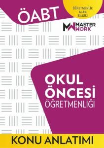 Master Work ÖABT Okul Öncesi Öğretmenliği Konu Anlatımı Master Work Yayınları