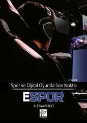 Gazi Kitabevi Spor ve Dijital Oyunda Son Nokta: Espor - Alp Kaan Kilci Gazi Kitabevi