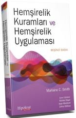 Hipokrat Hemşirelik Kuramları ve Hemşirelik Uygulaması 5. Baskı - Marlaine C. Smith Hipokrat Kitabevi