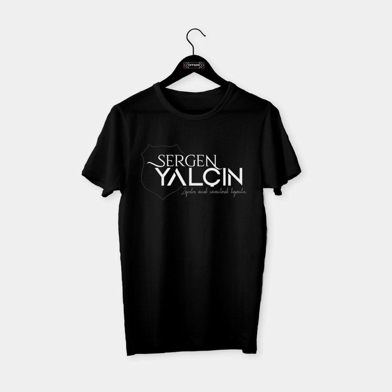Sergen Yalçın - ''Zaferler ancak savaşılarak kazanılır'' T-shirt