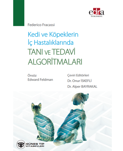 Kedi ve Köpeklerin İç Hastalıklarında Tanı ve Tedavi Algoritmaları