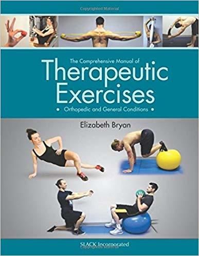 The Comprehensive Manual of Therapeutic Exercises: Orthopedic and General Conditions