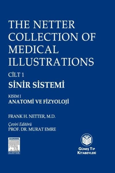 The Netter Collection of Medical Illustrations Sinir Sistemi: Anatomi ve Fizyoloji (CİLTLİ)