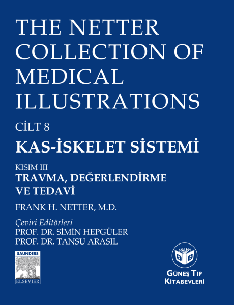 The Netter Collection of Medical Illustrations Kas-İskelet Sistemi : Travma , Değerlendirme ve Tedavi