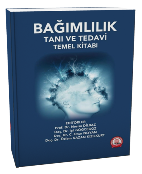 Bağımlılık Tanı ve Tedavi Temel Kitabı