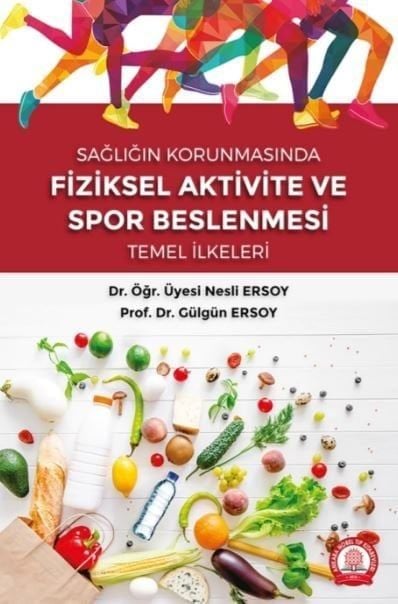 Sağlığın Korunmasında Fiziksel Aktivite ve Spor Beslenmesi Temel İlkeleri