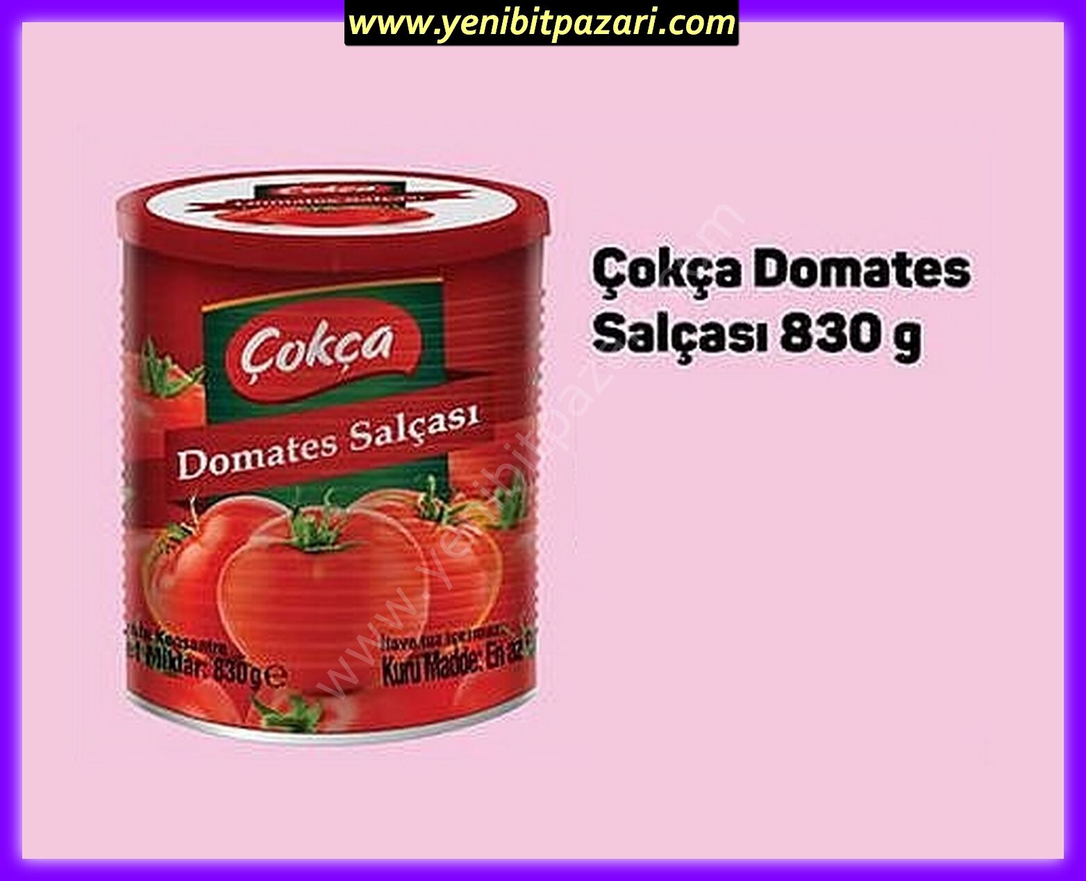 Çokça Domates Salçası 830 g teneke TETT : 19,08,2026