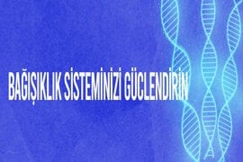 BAĞIŞIKLIK SİSTEMİNİZİN NORMAL ÇALIŞMASINA DOĞAL YOLLAR İLE DESTEK OLUN…