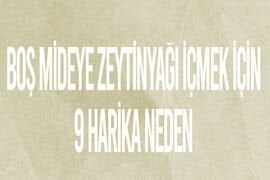 Boş Mideye Zeytinyağı İçmek İçin 9 Harika Neden