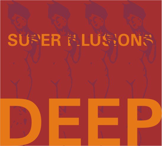 DEEP - SUPER ILLUSIONS (2005) - CD ELECTRONIC SIFIR