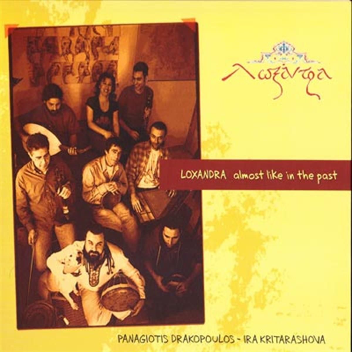 LOXANDRA - ALMOST LIKE IN THE PAST (2006) - CD BALKAN ANATOLIA  GREEK ETNİK AMBALAJINDA SIFIR