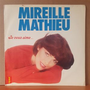MIREILLE MATHIEU - JE VOUS AIME... (1982) - LP YERLİ BASKI PLAK 2.EL