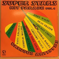 SUPER STARS HIT PARADE VOL.4 ADMIRAL BAILEY, DEAN FRAZER, JOSEY WALES.. (1988) RAGGA 2.EL PLAK