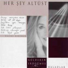 GÜLDEREN ERDOĞMUŞ - HER ŞEY ALTÜST BALADLAR (2004) - CD 2.EL